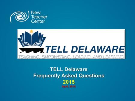 TELL Delaware Frequently Asked Questions 2015 April, 2015.