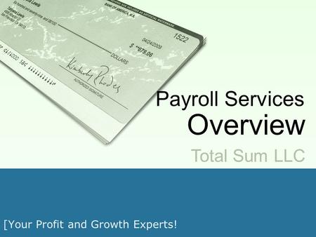 [Your Profit and Growth Experts! Total Sum LLC Payroll Services Overview.