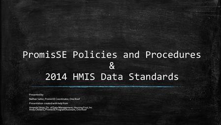 PromisSE Policies and Procedures & 2014 HMIS Data Standards
