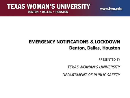 EMERGENCY NOTIFICATIONS & LOCKDOWN Denton, Dallas, Houston
