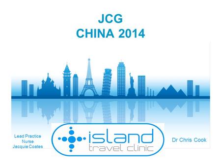 JCG CHINA 2014 Lead Practice Nurse Jacquie Coates Dr Chris Cook.