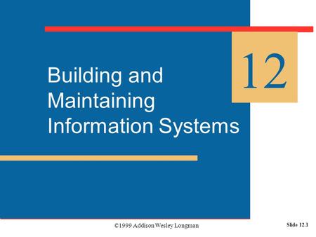 12 Building and Maintaining Information Systems.