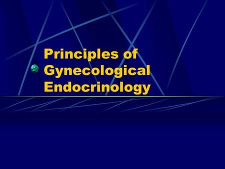 Principles of Gynecological Endocrinology