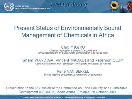 1 Present Status of Environmentally Sound Management of Chemicals in Africa Cleo MIGIRO Cleaner Production Centre of Tanzania and Africa Roundtable on.