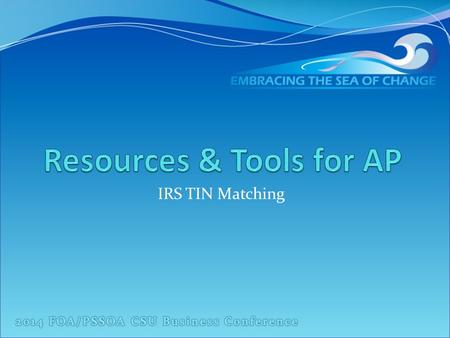 IRS TIN Matching. Agenda IRS TIN Matching Program Registration Process Demonstration Questions.