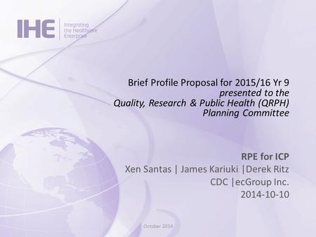 Brief Profile Proposal for 2015/16 Yr 9 presented to the Quality, Research & Public Health (QRPH) Planning Committee RPE for ICP Xen Santas | James Kariuki.