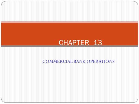COMMERCIAL BANK OPERATIONS CHAPTER 13. Loans Copyright© 2006 John Wiley & Sons, Inc. 2 Loans are very profitable to banks, they take time to arrange,are.