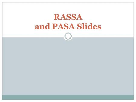RASSA and PASA Slides. A Case Study Interagency Cooperation with each other and with for Profit and Non-Profit Sectors.