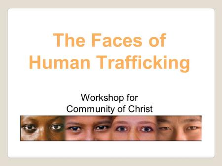 The Faces of Human Trafficking Workshop for Community of Christ.