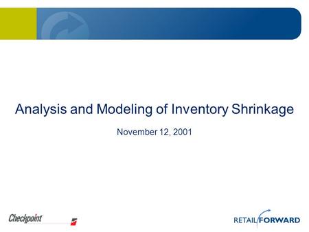 Analysis and Modeling of Inventory Shrinkage November 12, 2001.