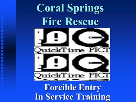 Coral Springs Fire Rescue In Service Training Forcible Entry.