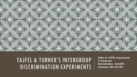 Tajfel & Turner’s intergroup discrimination experiments