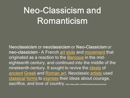 Neoclassicism or neoclassicism or Neo-Classicism or neo-classicism - A French art style and movement that originated as a reaction to the Baroque in the.