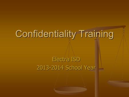 Confidentiality Training Electra ISD 2013-2014 School Year.