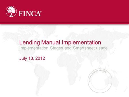 Lending Manual Implementation Implementation Stages and Smartsheet usage July 13, 2012.