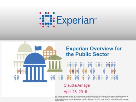 ©2015 Experian Information Solutions, Inc. All rights reserved. Experian and the marks used herein are service marks or registered trademarks of Experian.