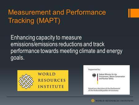 Measurement and Performance Tracking (MAPT) Enhancing capacity to measure emissions/emissions reductions and track performance towards meeting climate.