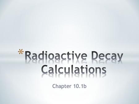 Radioactive Decay Calculations
