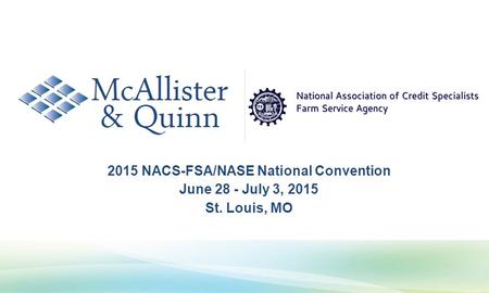 2015 NACS-FSA/NASE National Convention June 28 - July 3, 2015 St. Louis, MO.