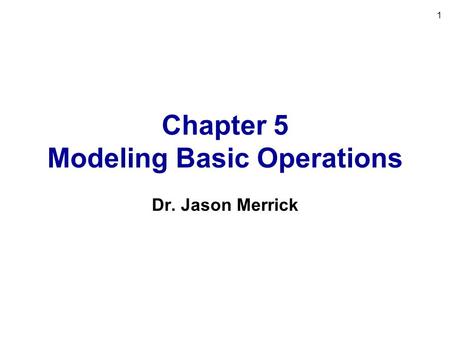 Chapter 5 Modeling Basic Operations