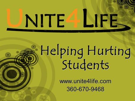 Helping Hurting Students www.unite4life.com360-670-9468.