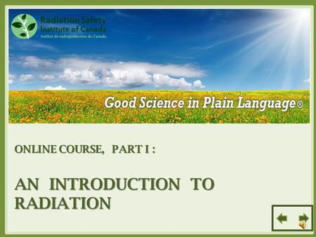 ONLINE COURSE, PART I : AN INTRODUCTION TO RADIATION.