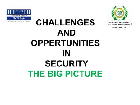 CHALLENGES AND OPPERTUNITIES IN SECURITY THE BIG PICTURE.