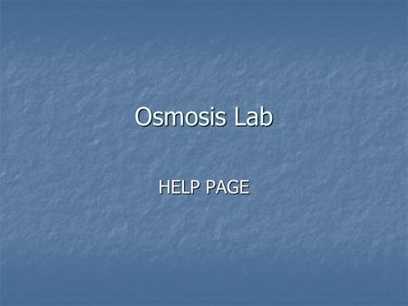 Osmosis Lab HELP PAGE.