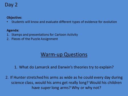 Objective: Students will know and evaluate different types of evidence for evolution Agenda: 1.Stamps and presentations for Cartoon Activity 2.Pieces of.