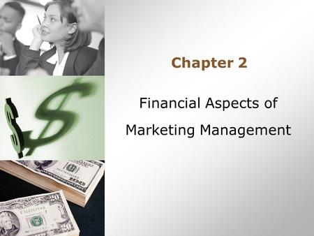 Chapter 2 Financial Aspects of Marketing Management.