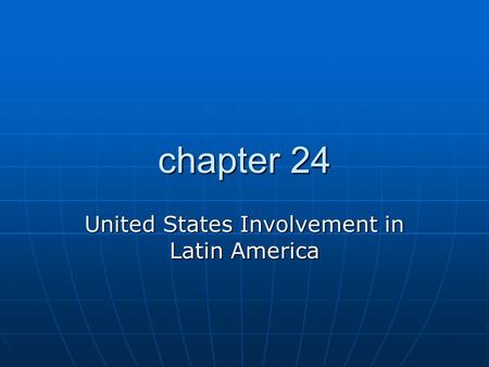United States Involvement in Latin America