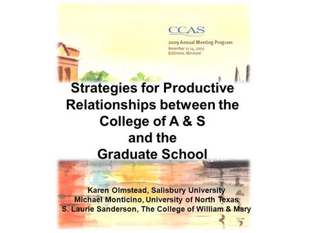 Karen Olmstead, Salisbury University Michael Monticino, University of North Texas S. Laurie Sanderson, The College of William & Mary Strategies for Productive.