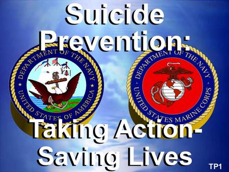 TP1 Suicide Prevention: Taking Action- Saving Lives Suicide Prevention: Taking Action- Saving Lives.