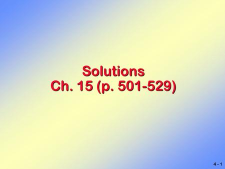 Solutions Ch. 15 (p. 501-529).