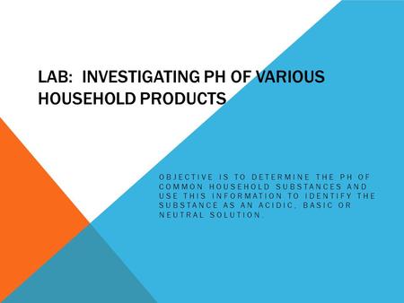 Lab: Investigating pH of Various Household Products
