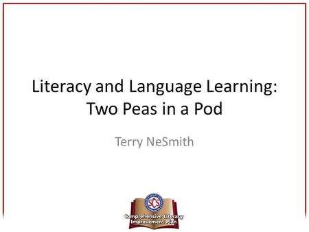 Literacy and Language Learning: Two Peas in a Pod