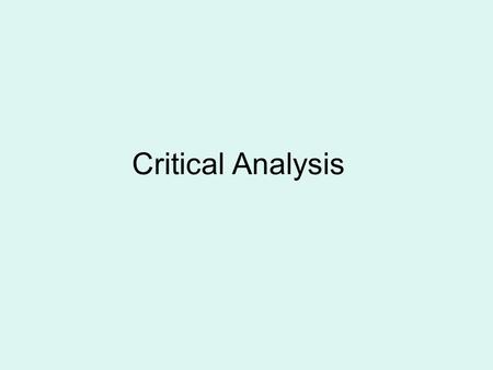 Critical Analysis. Key Ideas When evaluating claims based on statistical studies, you must assess the methods used for collecting and analysing the data.