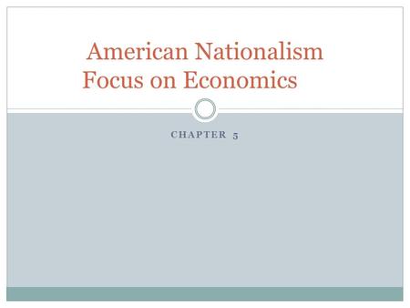 American Nationalism Focus on Economics