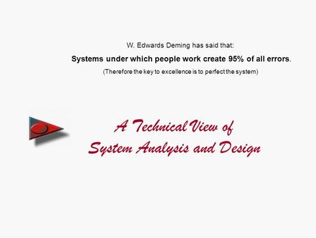 A Technical View of System Analysis and Design