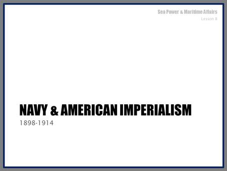 Navy & American Imperialism