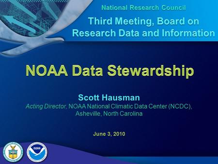 Scott Hausman Acting Director, NOAA National Climatic Data Center (NCDC), Asheville, North Carolina June 3, 2010.