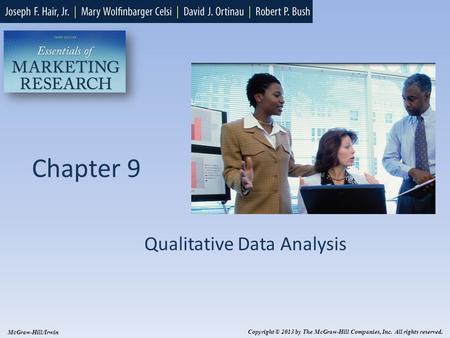 Chapter 9 Qualitative Data Analysis Copyright © 2013 by The McGraw-Hill Companies, Inc. All rights reserved. McGraw-Hill/Irwin.