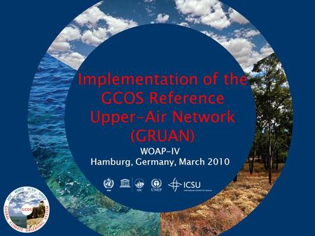 Implementation of the GCOS Reference Upper-Air Network (GRUAN) WOAP-IV Hamburg, Germany, March 2010.