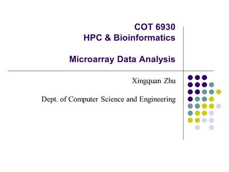 COT 6930 HPC & Bioinformatics Microarray Data Analysis