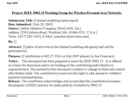 July 2005 Slide 1 doc.: IEEE 802.15-05/ 419 r0 Submission Abbie Mathew, NewLANS Project: IEEE P802.15 Working Group for Wireless Personal Area Networks.