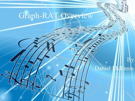 Graph-RAT Overview By Daniel McEnnis. 2/32 What is Graph-RAT  Relational Analysis Toolkit  Database abstraction layer  Evaluation platform  Robustly.
