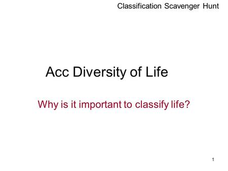 Why is it important to classify life?