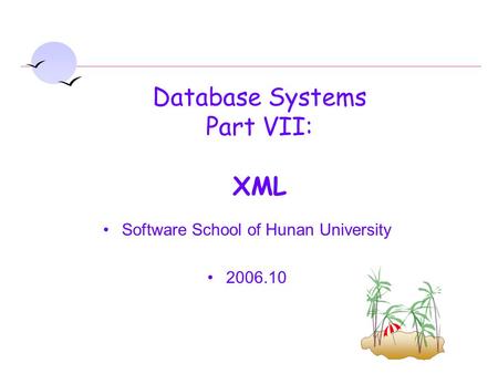 Database Systems Part VII: XML