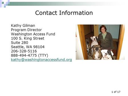 1 of 17 Contact Information Kathy Gilman Program Director Washington Access Fund 100 S. King Street Suite 280 Seattle, WA 98104 206-328-5116 888-494-4775.