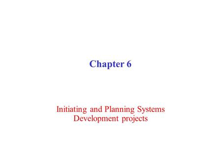 Initiating and Planning Systems Development projects